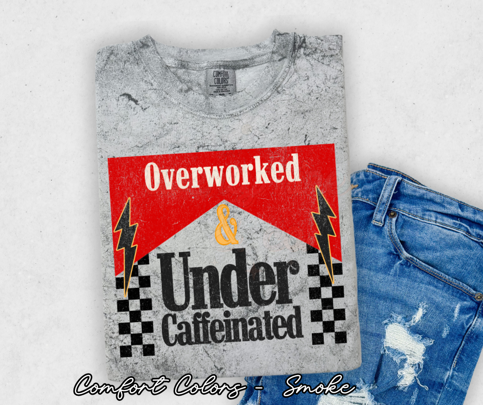 Overworked & Under Caffeinated