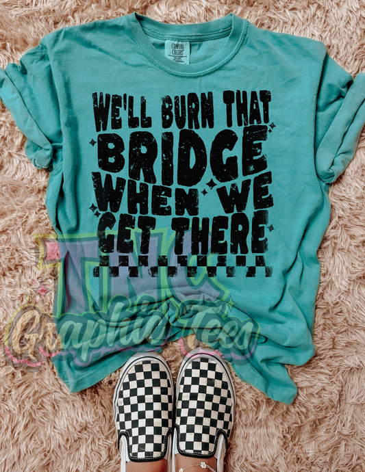 Burn That Bridge
